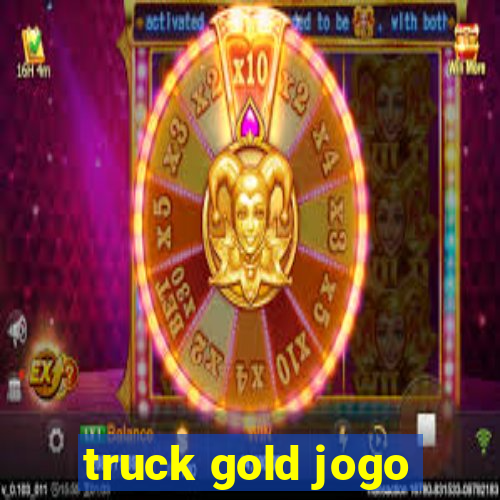 truck gold jogo