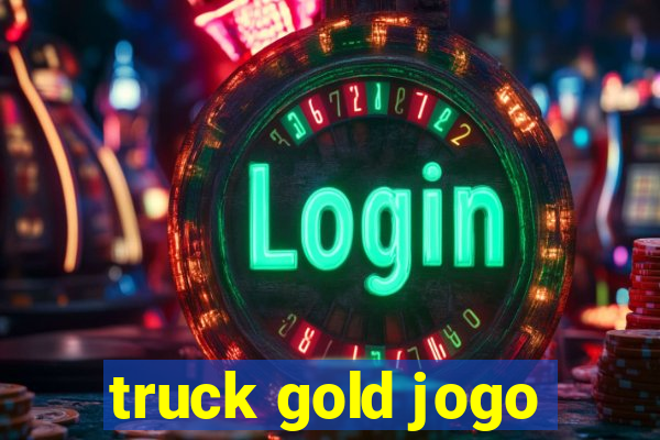 truck gold jogo