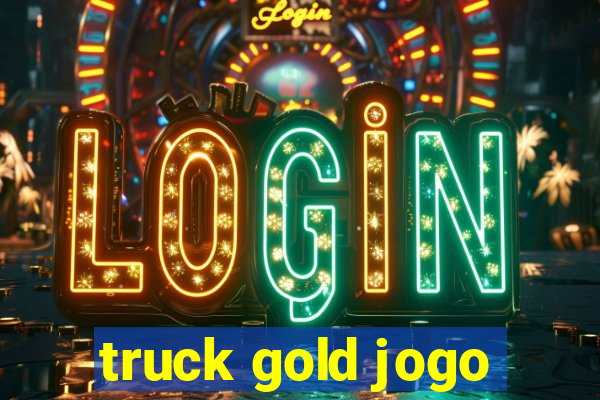 truck gold jogo