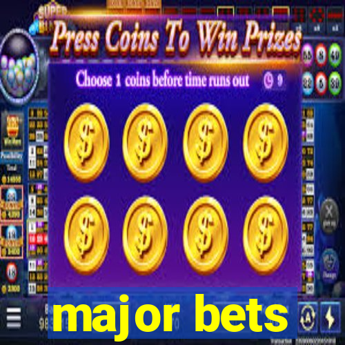 major bets