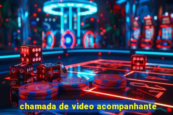 chamada de video acompanhante