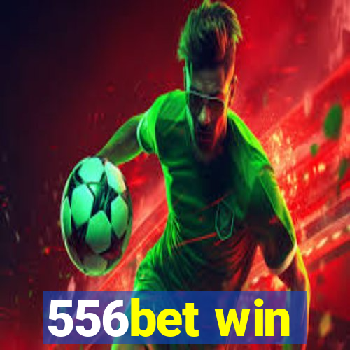 556bet win