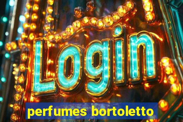 perfumes bortoletto