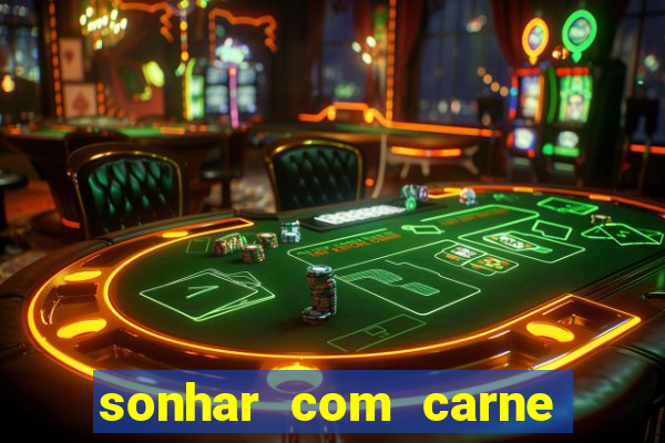 sonhar com carne de porco jogo do bicho