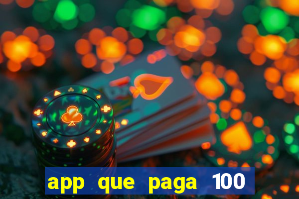 app que paga 100 reais por dia