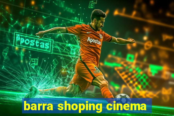 barra shoping cinema