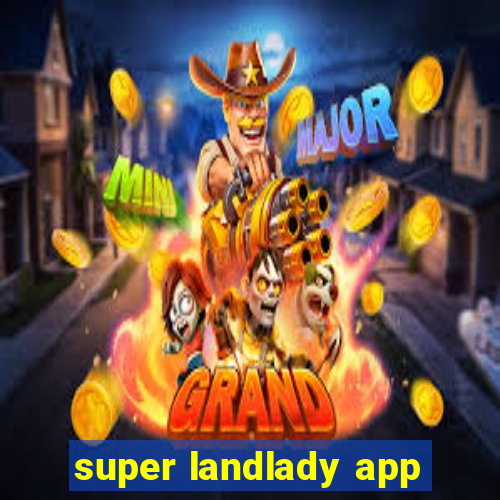 super landlady app