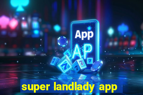 super landlady app