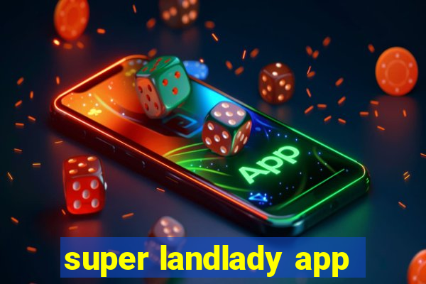 super landlady app