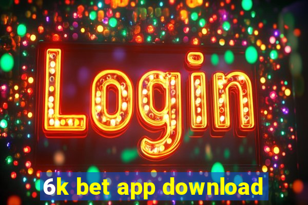 6k bet app download