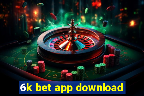 6k bet app download