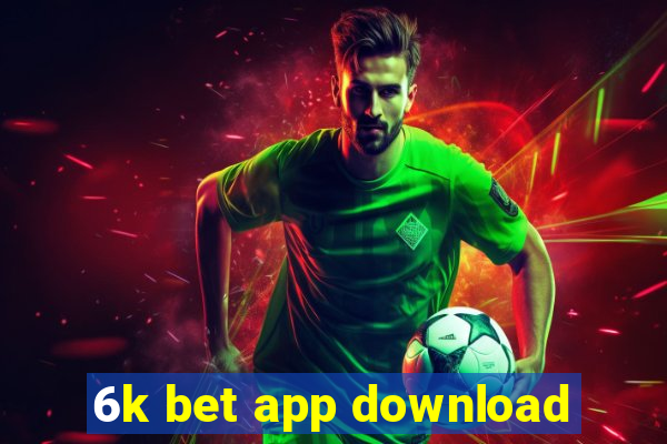 6k bet app download