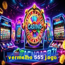 vermelho 555 jogo