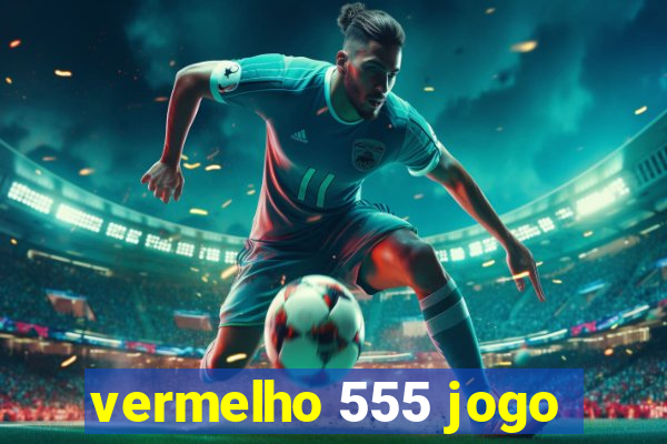 vermelho 555 jogo