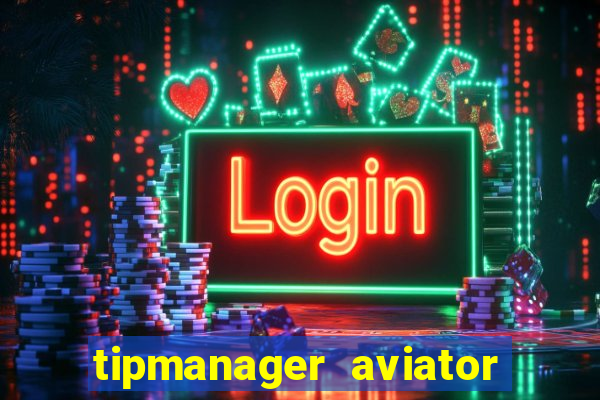 tipmanager aviator aposta 1