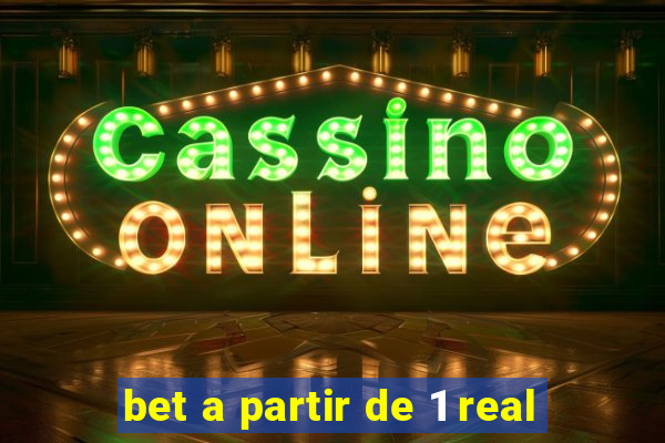 bet a partir de 1 real