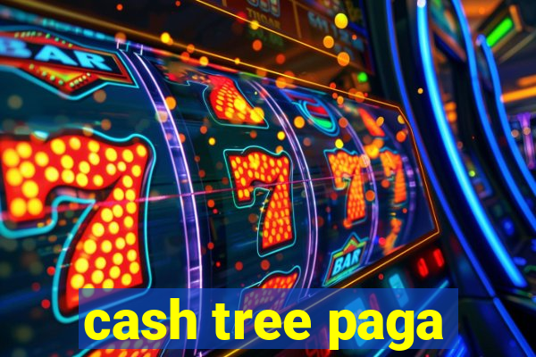 cash tree paga