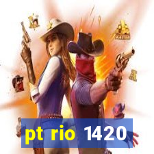 pt rio 1420