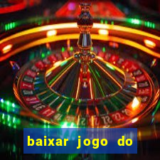 baixar jogo do tigrinho oficial