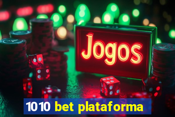 1010 bet plataforma