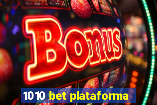 1010 bet plataforma