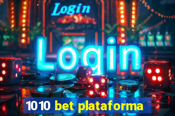 1010 bet plataforma