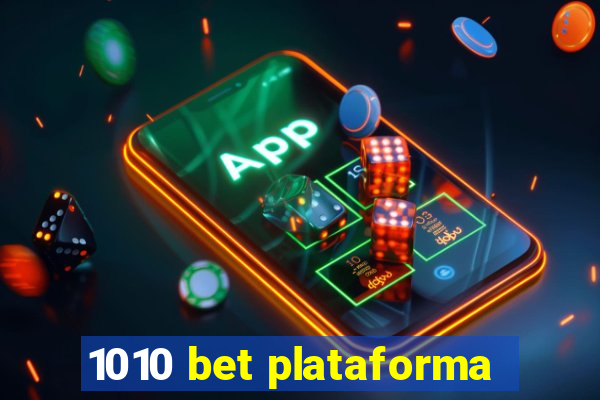 1010 bet plataforma