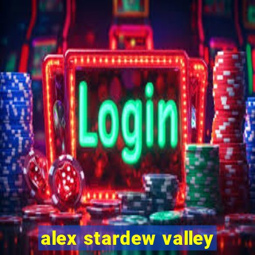 alex stardew valley