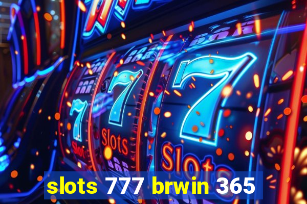 slots 777 brwin 365