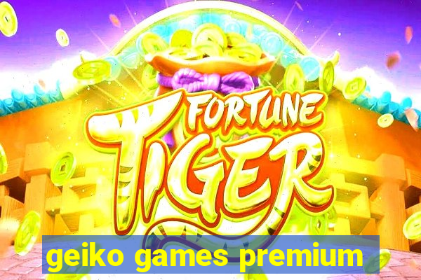 geiko games premium