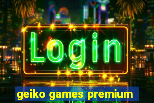 geiko games premium