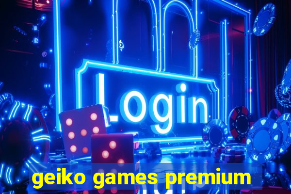 geiko games premium