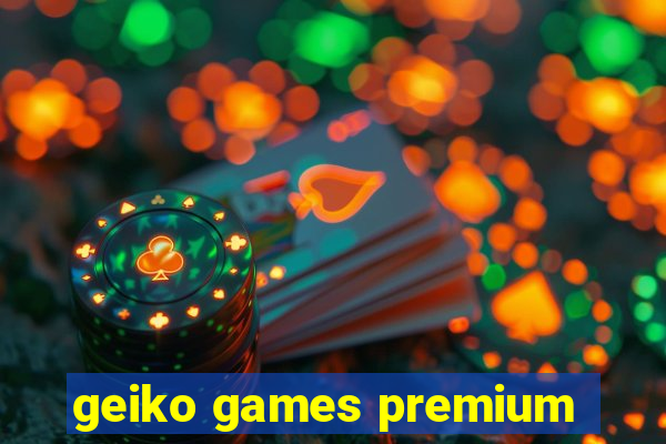 geiko games premium