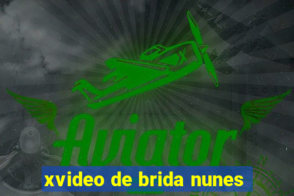 xvideo de brida nunes