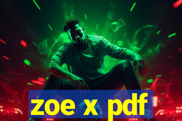 zoe x pdf