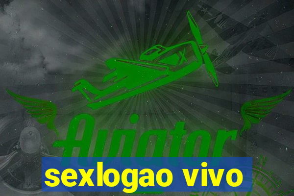 sexlogao vivo