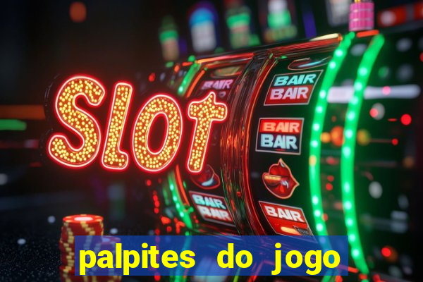 palpites do jogo aberto hoje