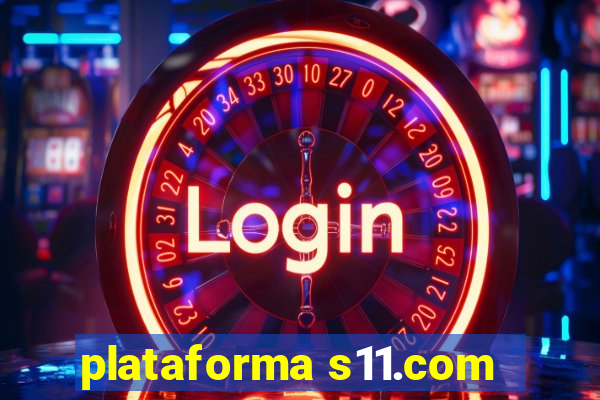 plataforma s11.com