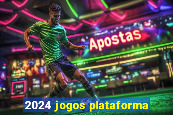 2024 jogos plataforma