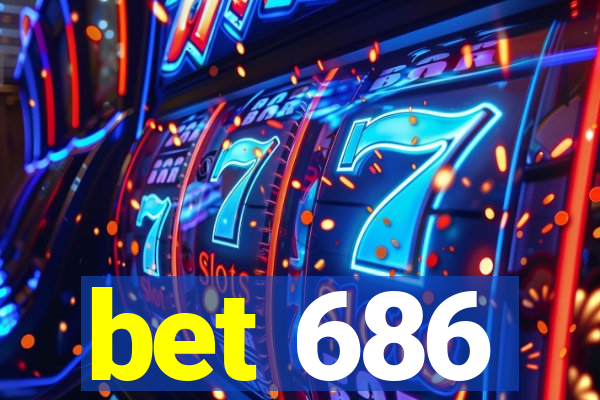 bet 686