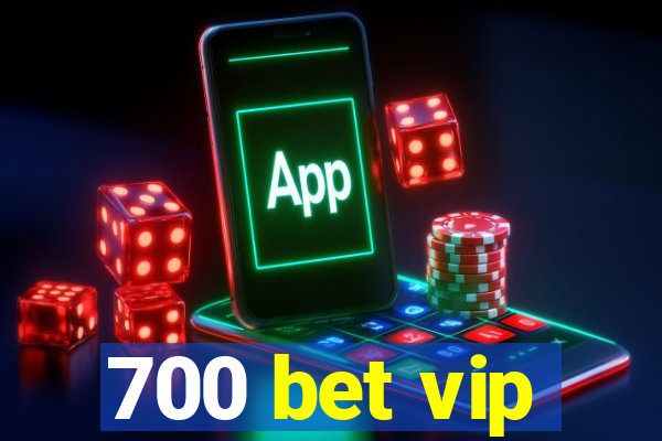 700 bet vip