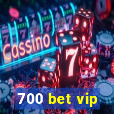 700 bet vip