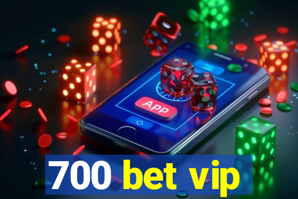 700 bet vip