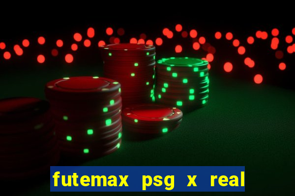 futemax psg x real madrid ao vivo