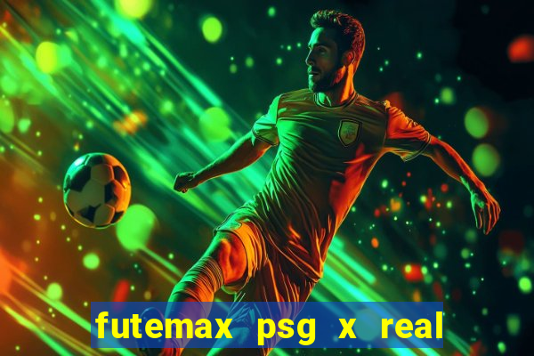 futemax psg x real madrid ao vivo