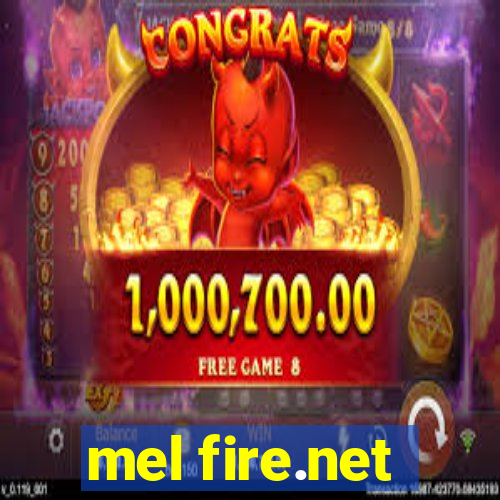 mel fire.net