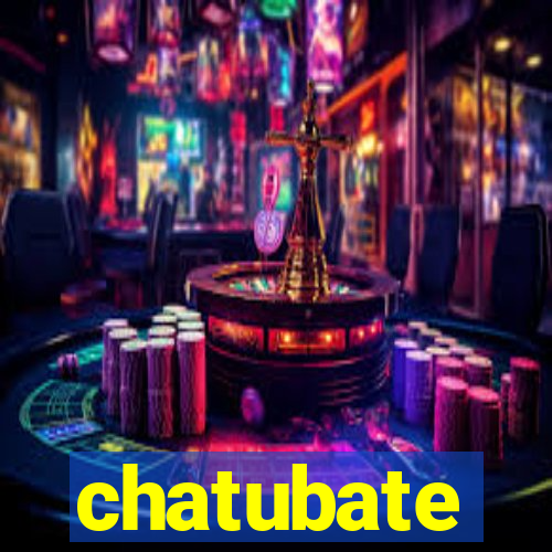 chatubate