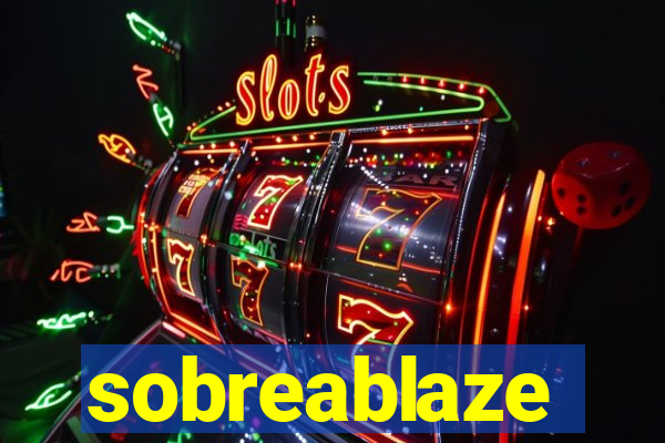 sobreablaze