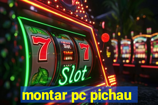 montar pc pichau