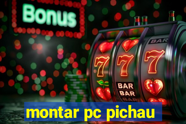 montar pc pichau